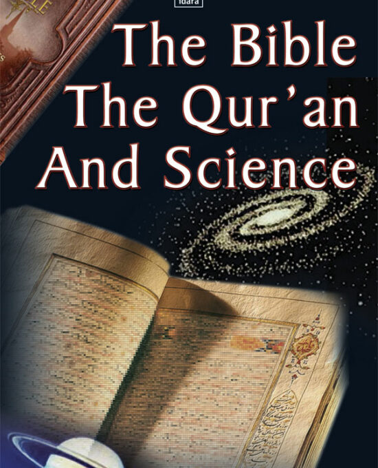 The Bible, The Qur’an and Science