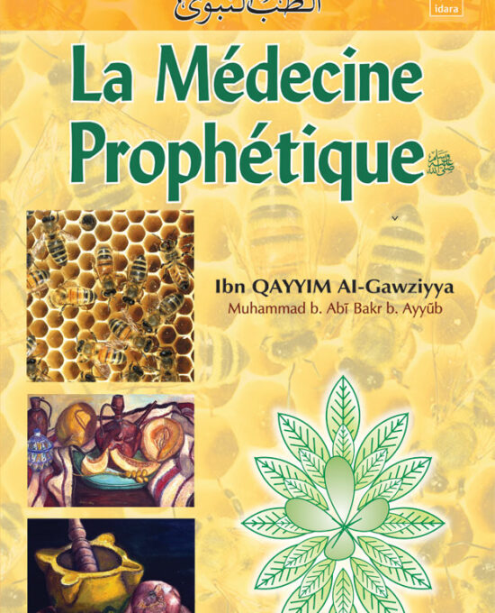 La Medecine Prophetique – Tibbe Nabawi | French