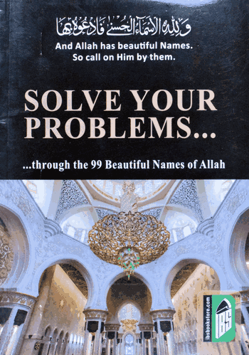 Solve Your Problems Through The 99 Beautiful Names of Allah – (English/Arabic) – (PB)